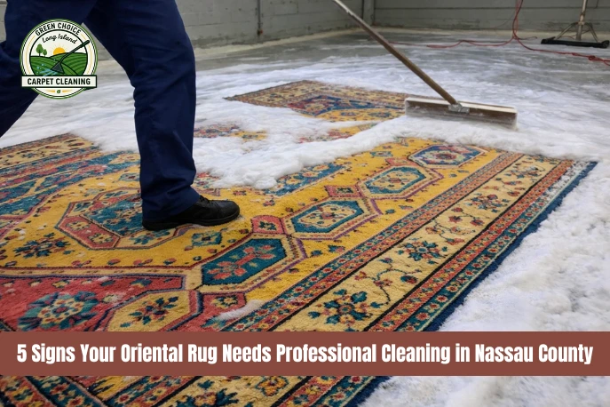5 Signs Your Oriental Rug Needs Professional Cleaning in Nassau County 2